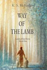 Way of the Lamb: Lamb of God Series Novel One