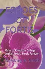 Echoes of Fortis: Odes to Kingston College and All Fortis. Fortis Forever!