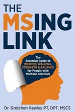 The MSing Link: The Essential Guide to Improve Walking, Strength & Balance for People With Multiple Sclerosis