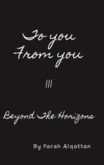 To you From you III: Beyond The Horizons