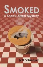 Smoked: A Snack-Sized Mystery