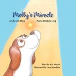 Molly's Miracle: A Chosen Dog, Not a Broken Dog