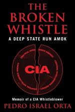 The Broken Whistle: A Deep State Run Amok