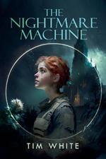 The Nightmare Machine: An Action-Packed Horror-Thriller