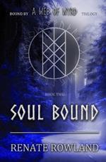 Soul Bound: Bound by A Web Of Wyrd Trilogy