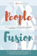 People Fusion: Best Practices to Build and Retain A Strong Team