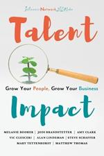 Talent Impact: Grow Your People, Grow Your Business