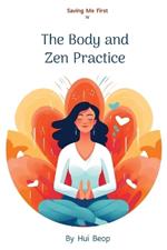 Saving Me First IV: The Body and Zen Practice