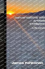 Conversations with Artificial Intelligence: AI, life, and you