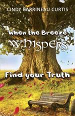 When the Breeze Whispers: Find Your Truth