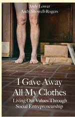 I Gave Away All My Clothes: Living Out Values Through Social Entrepreneurship