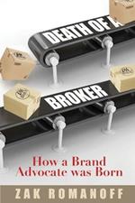 Death of a Broker: How a Brand Advocate was Born