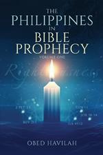 The Philippines in Bible Prophecy Volume 1: Know Your Truth, Know Your Root, Know Your Destiny