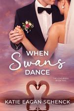 When Swans Dance