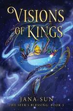 Visions of Kings: The Seer's Blessing: Book 3