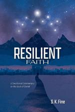 Resilient Faith: A Devotional Commentary on the Book of Daniel