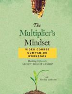 The Multiplier's Mindset Video Course Companion Workbook