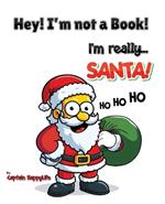 Hey! I'm not a Book! I'm really... Santa!