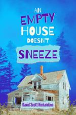An Empty House Doesn't Sneeze