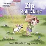 Zip Splitzkins' Lost Words - Forgiveness