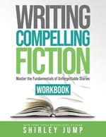 Writing Compelling Fiction Workbook
