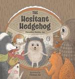 The Hesitant Hedgehog