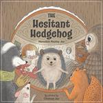 The Hesitant Hedgehog