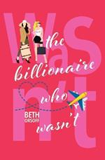 The Billionaire Who Wasn't