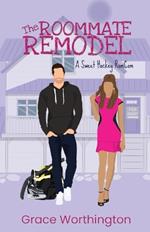 The Roommate Remodel: A Sweet Hockey RomCom