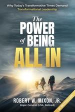 The Power of Being All In: Why Today's Transformative Times Demand Transformational Leadership