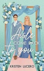 Aisle Come Back to You: Evergreen Grove Book 1