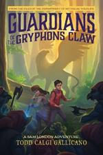 Guardians of the Gryphon's Claw: A Sam London Adventure