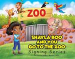 Shayla Boo and You Go To The Zoo