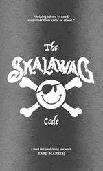 The SKALAWAG Code: Helping others in need, no matter their color or creed.