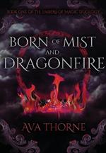 Born of Mist and Dragonfire