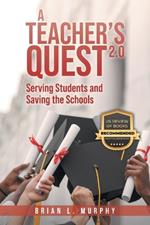 A Teacher's Quest 2.0: Serving Students and Saving the Schools