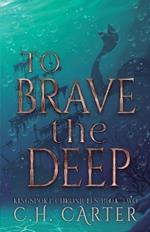 To Brave the Deep: Kingsport Chronicles Book 2