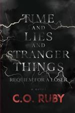 Time and Lies and Stranger Things: Requiem for a Loser