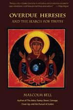 Overdue Heresies: And the Search for Truth