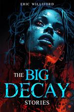 The Big Decay