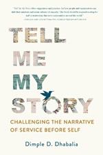 Tell Me My Story: Challenging the Narrative of Service Before Self