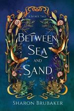 Between Sea and Sand, a sultry, Selkie Romantasy