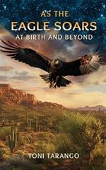 As The Eagle Soars: At Birth And Beyond