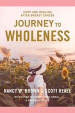 Journey to Wholeness: Hope and Healing After Breast Cancer