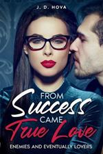 From Success Came True Love: Enemies and Eventually Lovers