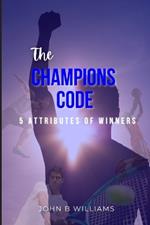 The Champions Code: 5 Attributes of Winners
