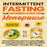 Intermittent Fasting for Women Over 50 in Menopause