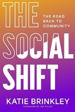 The Social Shift: The Road Back to Community