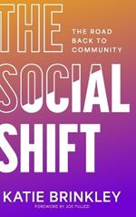 The Social Shift: The Road Back to Community