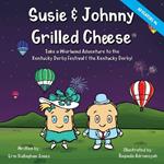 Susie & Johnny Grilled Cheese Take A Whirlwind Adventure to the Kentucky Derby Festival and Kentucky Derby